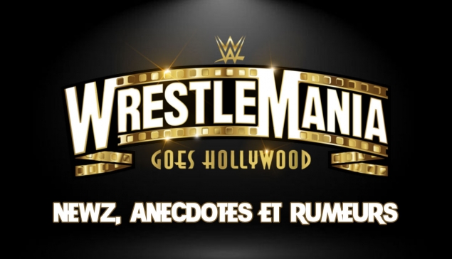 #AventureWM : J - WrestleMania 39 - Newz et Rumeurs 