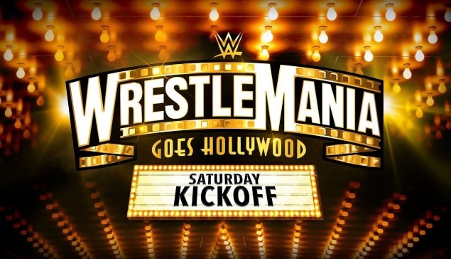 Kickoff : WWE WrestleMania 39 de samedi